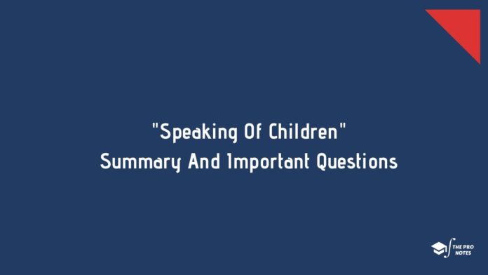 Speaking Of Children Summary And Important Questions