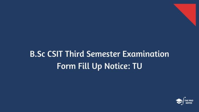 B.Sc CSIT Third Semester Examination Form Fill Up Notice: TU