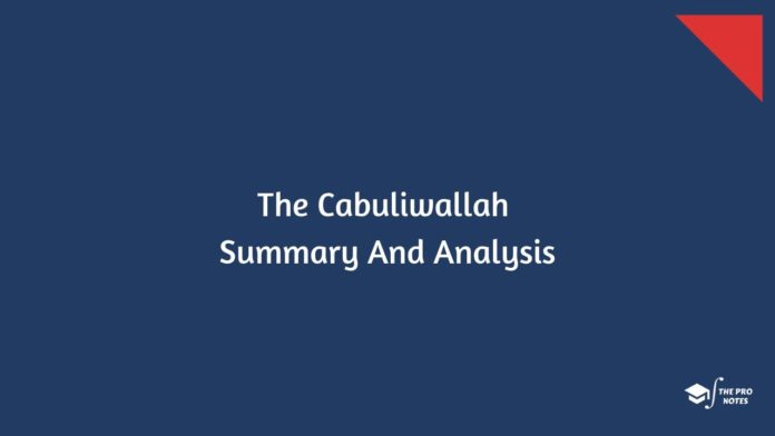 The Cabuliwallah Summary And Analysis The Cabuliwallah Summary And Analysis