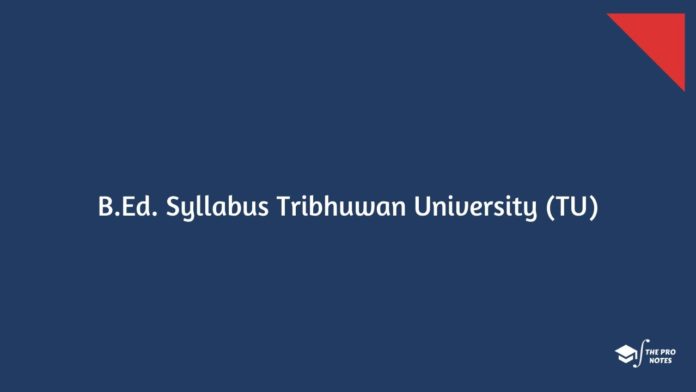 B.Ed. Syllabus Tribhuwan University (TU)