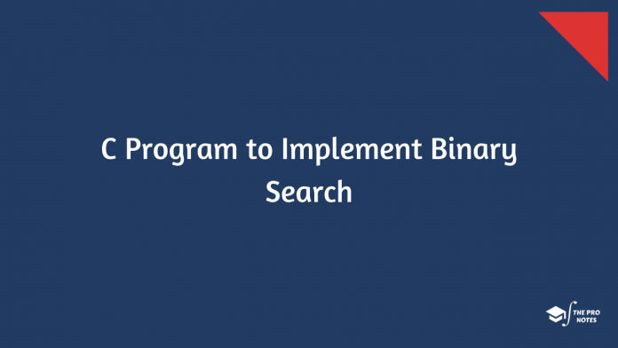 C Program to Implement Binary Search