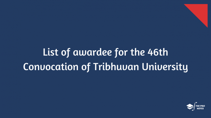 List of awardee for the 46th Convocation of Tribhuvan University