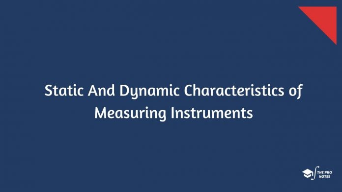 Static And Dynamic Characteristics of Measuring Instruments