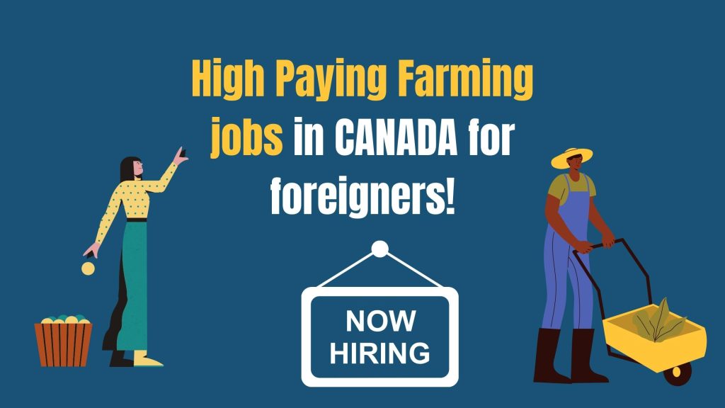 High Paying Farming Jobs in Canada for Foreigners 1