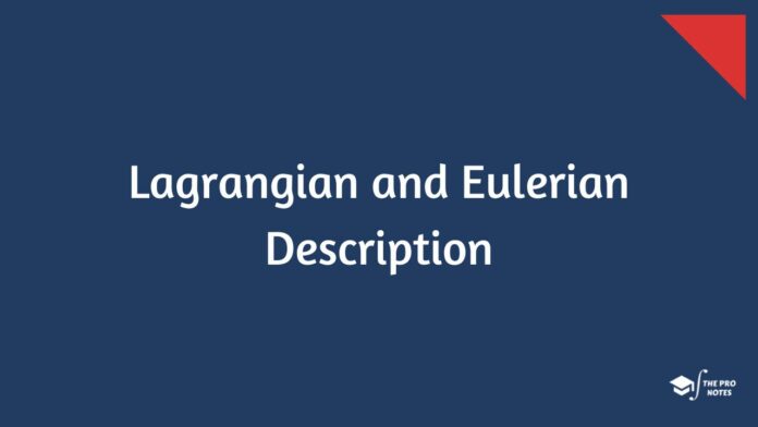 Lagrangian and Eulerian Description